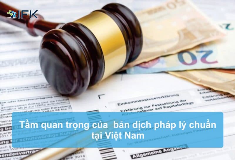 Tầm quan trọng của bản dịch pháp lý chuẩn tại Việt Nam