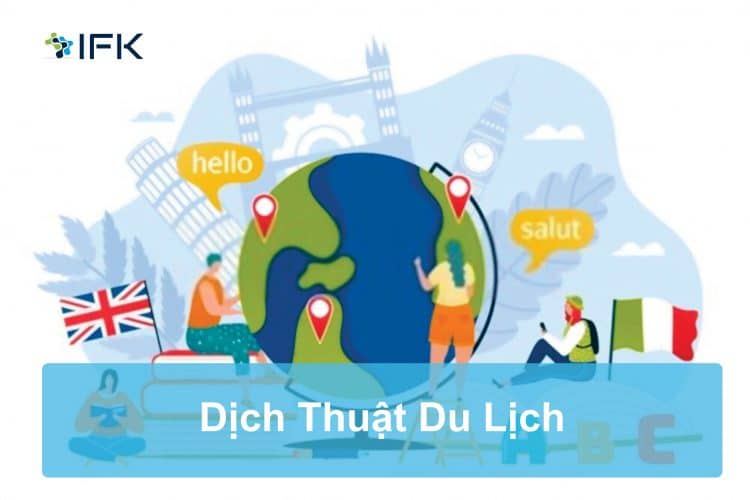 4 LÍ DO KHIẾN DỊCH THUẬT RẤT CẦN THIẾT TRONG NGÀNH DU LỊCH