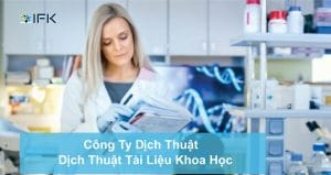 Công ty dịch thuật IFK- Dịch thuật nghiên cứu khoa học