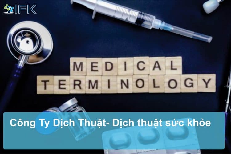 Công ty dịch IFK-dịch thuật sức khỏe