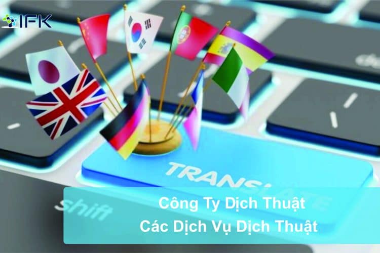 Công ty dịch thuật ifk - dịch vụ dịch thuật