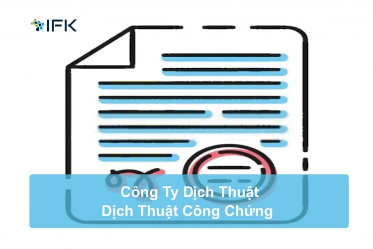 Công ty dịch thuật IFK - Dịch Công Chứng