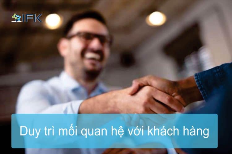 Duy trì mối quan hệ với khách hàng