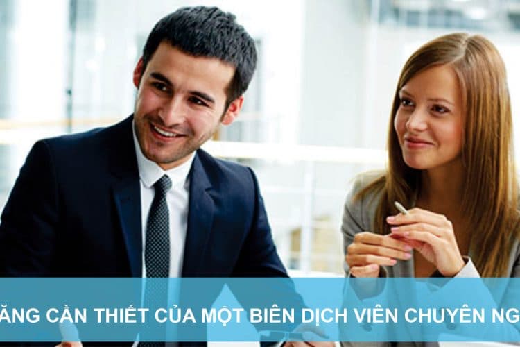 KỸ NĂNG CỦA MỘT BIÊN DỊCH VIÊN