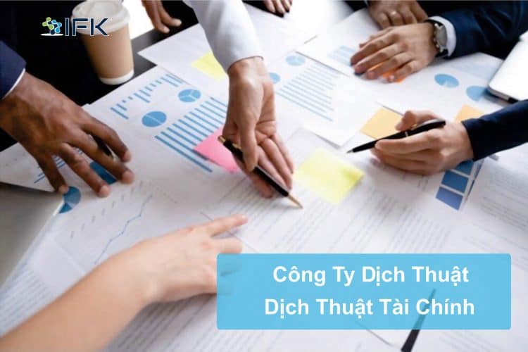 Công ty dịch thuật ifk - dịch thuật tài chính