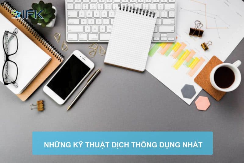 NHỮNG KỸ THUẬT DỊCH THÔNG DỤNG NHẤT