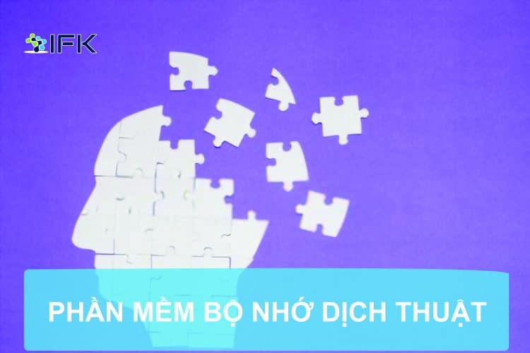 PHẦN MỀM BỘ NHỚ DỊCH TRÊN MÁY TÍNH