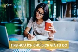 TIPS HỮU ÍCH CHO DỊCH GIẢ TỰ DO