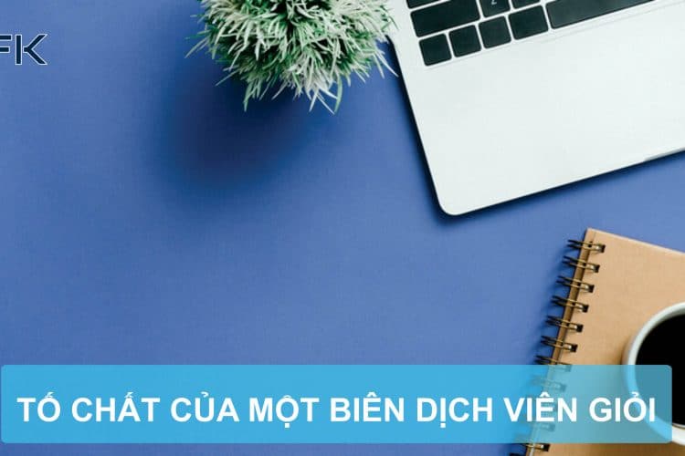 TỐ CHẤT CỦA MỘT BIÊN DỊCH GIỎI