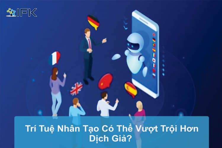 Trí tuệ nhân tạo sẽ vượt trội hơn dịch giả