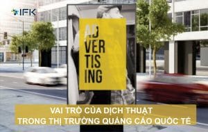 VAI TRÒ CỦA DỊCH THUẬT TRONG THỊ TRƯỜNG QUẢNG CÁO QUỐC TẾ