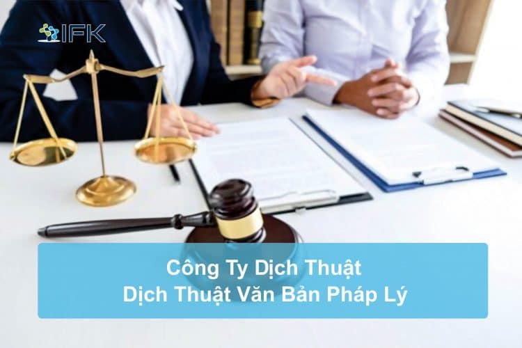 Công ty dịch thuật IFK - Văn Bản Pháp Lý