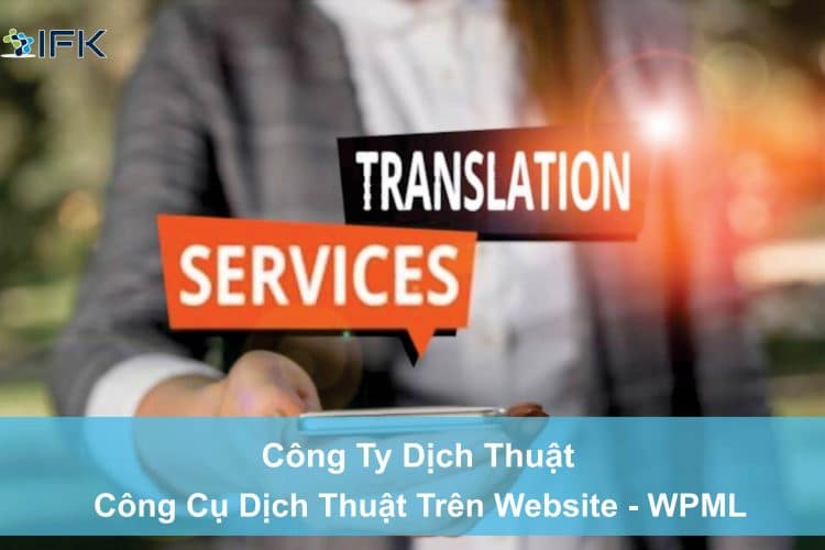 Công ty dịch thuật - Công cụ dịch thuật trên website - WPML