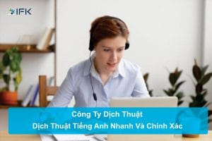 Công ty dịch thuật - dịch thuật tiếng anh nhanh và chính xác