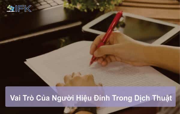 Công ty dịch thuật - Vai Trò Của Người Hiệu Đính Trong Dịch Thuật