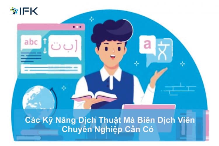 Kỹ năng dịch thuật mà biên dịch viên chuyên nghiệp cần có