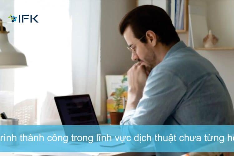 Lộ trình thành công trong lĩnh vực dịch thuật chưa từng học