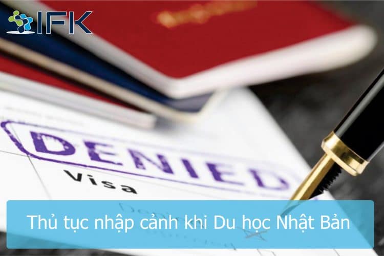Thủ tục nhập cảnh khi du học Nhật Bản