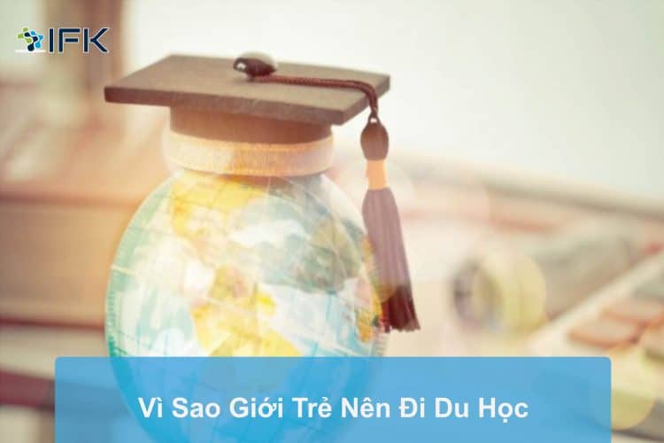 Vì sao giới trẻ nên đi du học