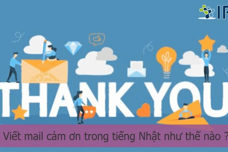 Viết mail cảm ơn trong tiếng Nhật như thế nào