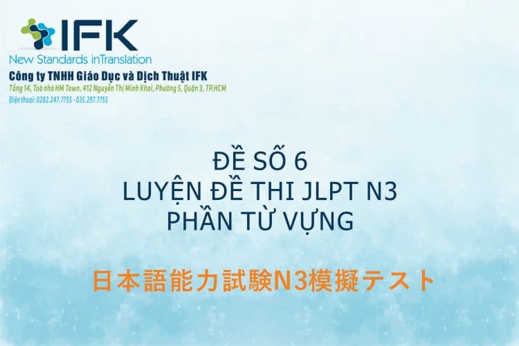 Luyện đề thi JLPT N3 - Phần từ vựng_Đề số 6