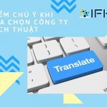 4 lưu ý quan trọng khi chọn công ty dịch thuật