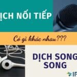 SỰ KHÁC BIỆT GIỮA DỊCH NỐI TIẾP VÀ DỊCH SONG SONG LÀ GÌ?