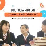 ĐI DU HỌC TẠI NHẬT BẢN CÓ PHẢI LÀ MỘT CƠ HỘI TỐT?