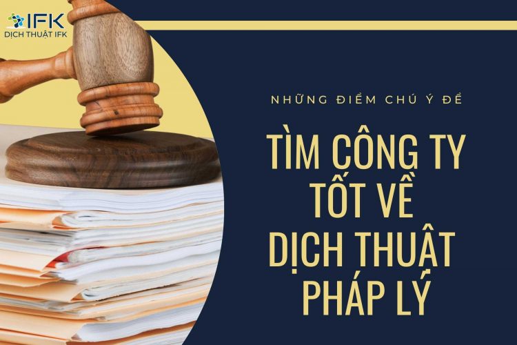 Nhung diem chu y de tim cong ty tot ve dich thuat phap ly