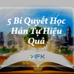5 Bí Quyết Học Hán Tự Hiệu Quả