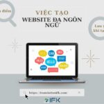 Quảng bá các dịch vụ của công ty bạn ra thế giới bằng cách tạo một website đa ngôn ngữ! Những ưu điểm và lưu ý về cách tạo