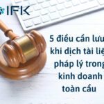 5 điều cần lưu ý khi dịch tài liệu pháp lý trong kinh doanh