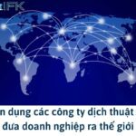 Tận dụng công ty dịch thuật để đưa doanh nghiệp ra thế giới