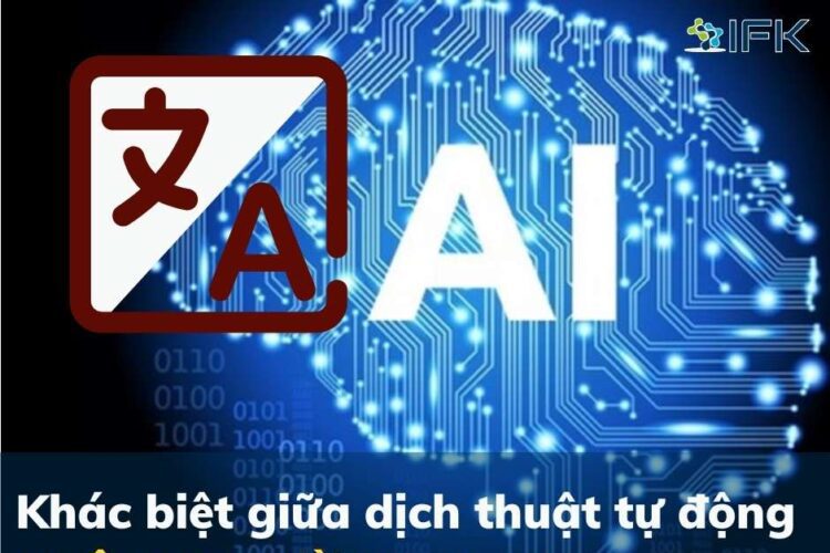 khac biet giua dich thuat tu dong thong thuong va ai