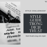 STYLE GUIDE LÀ GÌ? GIỚI THIỆU VỀ MỘT SỐ STYLE GUIDE QUAN TRỌNG TRONG CÔNG TÁC DỊCH THUẬT