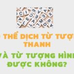 Có thể dịch từ tượng thanh và từ tượng hình được không?