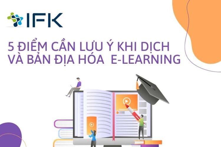 5 Điểm Cần Lưu Ý Khi Dịch Và Bản Địa Hóa E-Learning