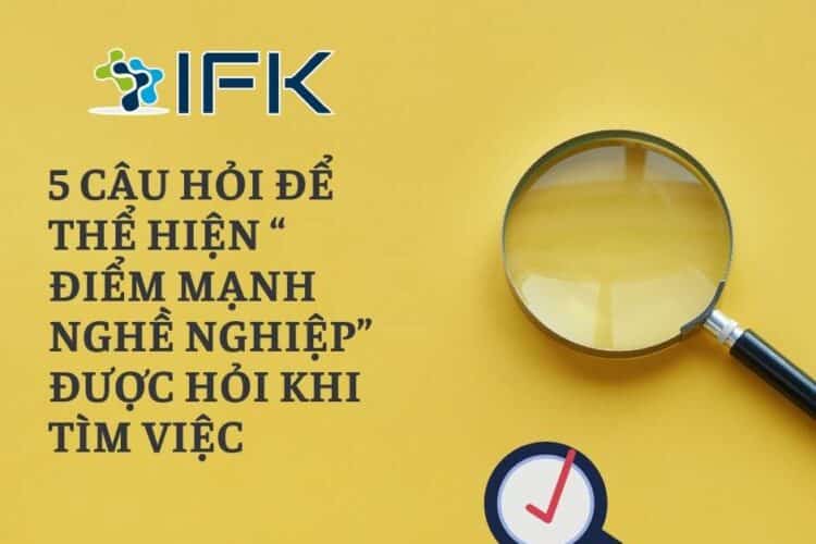 5 câu hỏi để thể hiện “ Điểm mạnh nghề nghiệp” khi tìm việc