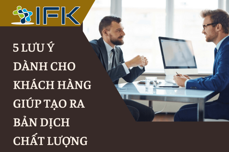 5 luu y danh cho khach hang giup tao ra ban dich với chat luong tot hon