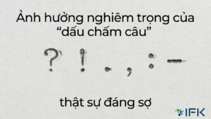 Ảnh hưởng nghiêm trọng vì không nổi bật của “dấu chấm câu” thật sự đáng sợ