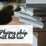 Phương pháp viết báo cáo và bài văn cảm nhận hay