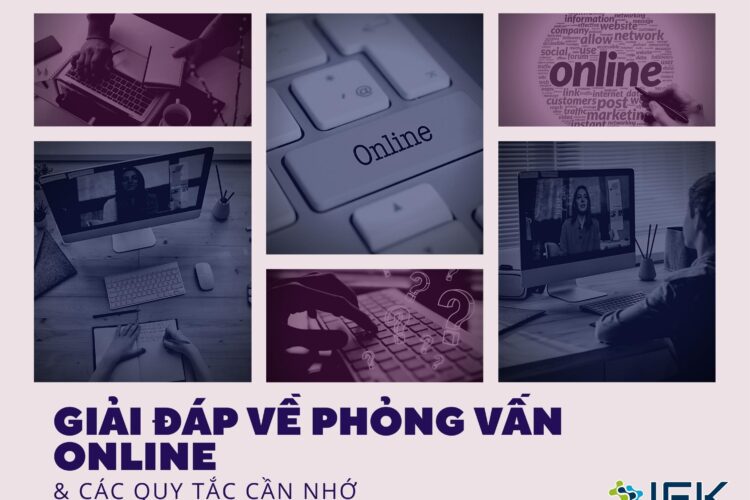 Các câu hỏi thường gặp khi thực hiện phỏng vấn Online và các quy tắc cần nhớ