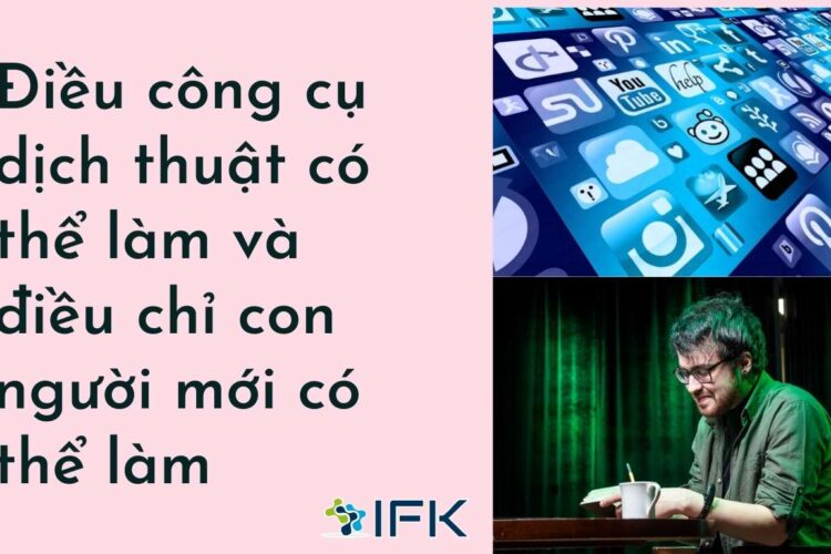 Điều công cụ dịch thuật có thể làm và điều chỉ con người mới có thể làm