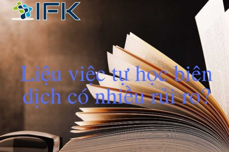 Liệu việc tự học biên dịch có nhiều rủi ro