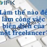 Làm thế nào để làm công việc biên dịch của một freelancer