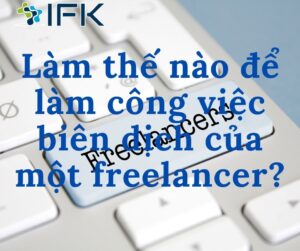 Làm thế nào để làm công việc biên dịch của một freelancer?