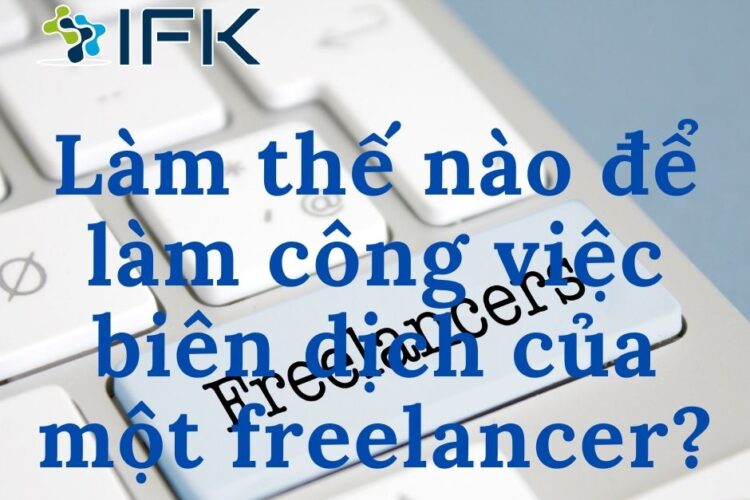 Làm thế nào để làm công việc biên dịch của một freelancer?
