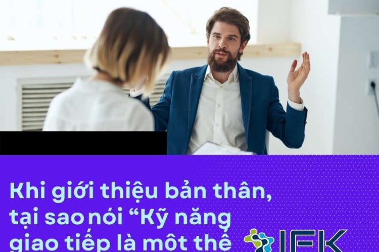 Khi PR bản thân, tại sao nói “Kỹ năng giao tiếp là một thế mạnh”là không hay?
