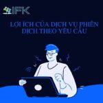 LỢI ÍCH CỦA DỊCH VỤ PHIÊN DỊCH THEO YÊU CẦU