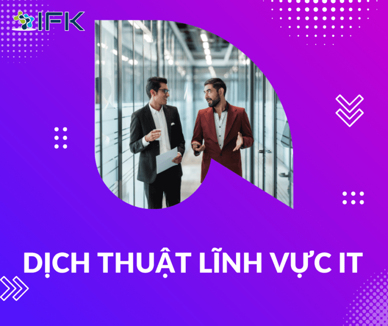 Dịch thuật lĩnh vực IT thay đổi – Để trở thành người biên dịch được lựa chọn dù ở thời kì nào